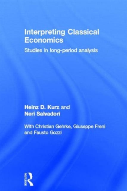 Book cover of: Interpreting Classical Economics. By: Kurz ; Salvador, Heinz-Dieter Kurz