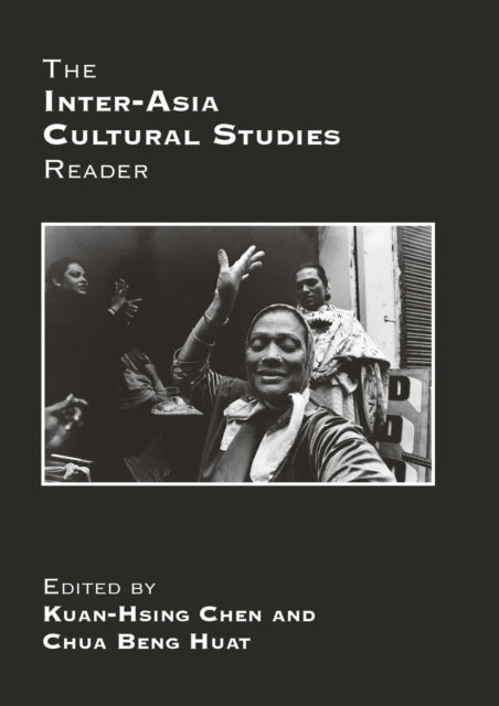 Book cover of: Inter-Asia Cultural Studies Reader. By: Chen/Chua