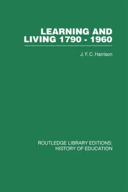 Book cover of: Learning and Living 1790-1960. By: Harrison, J. F. C., J.F.C Harrison