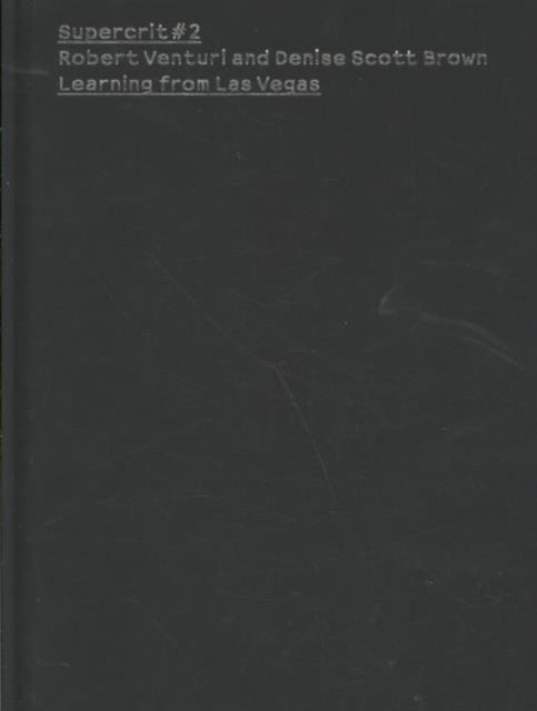 Book cover of: Robert Venturi and Denise Scott Brown: Learning from Las Vegas. By: Kester Rattenbu, Kester Rattenbury