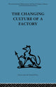 Book cover of: Changing Culture of a Factory. By: Elliott Jaques