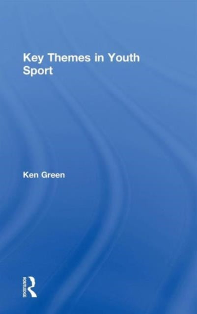 Book cover of: Key Themes in Youth Sport. By: Green, Ken Ph. D.