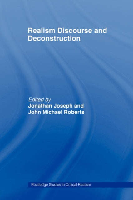 Book cover of: Realism Discourse and Deconstruction. By: Jonathan Joseph
