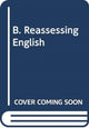 Book cover of: B. Reassessing English. By: Terrence Hawkes
