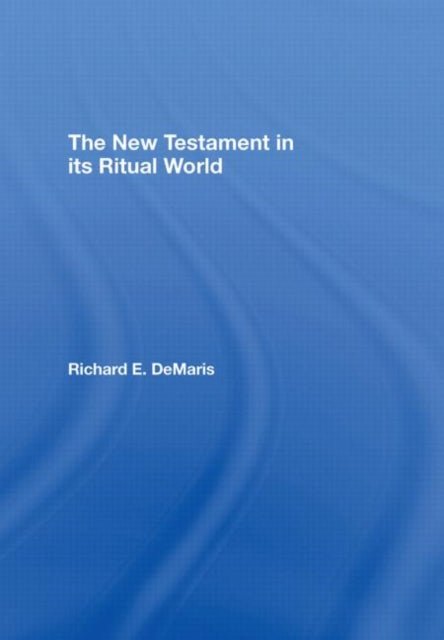 Book cover of: New Testament in its Ritual World. By: Richard DeMaris