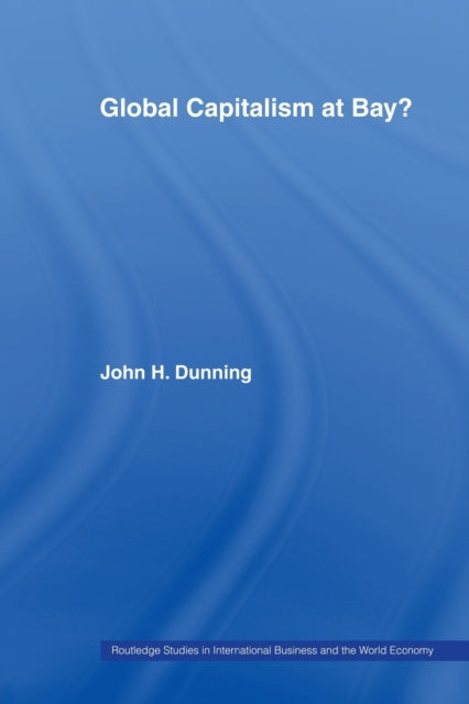 Book cover of: Global Capitalism at Bay. By: John Dunning