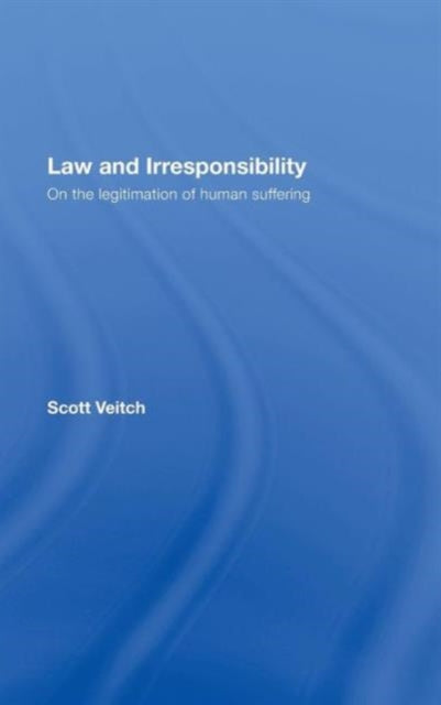 Book cover of: Law and Irresponsibility. By: Scott Veitch