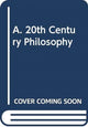 Book cover of: A. 20th Century Philosophy