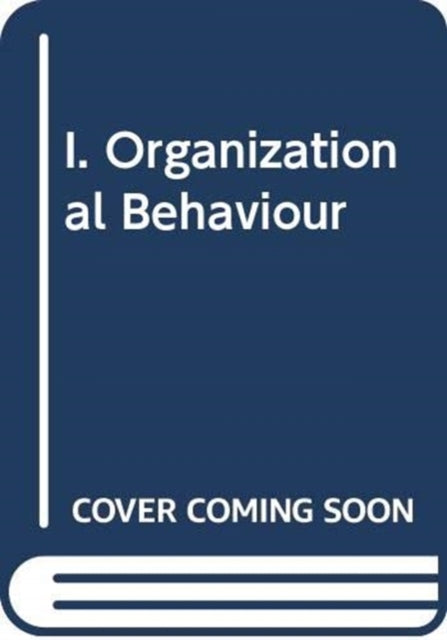Book cover of: I. Organizational Behaviour