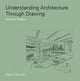 Book cover of: Understanding Architecture Through Drawing. By: Brian Edwards, Edwards, Brian