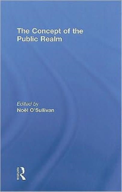 Book cover of: Concept of the Public Realm. By: Benjamín Arditi