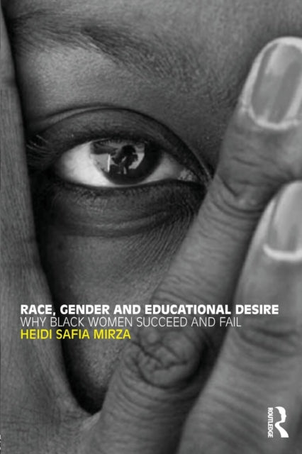 Book cover of: Race, Gender and Educational Desire. By: Heidi Safia Mirza