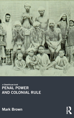 Penal Power and Colonial Rule