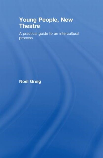 Book cover of: Young People, New Theatre. By: Noël Greig