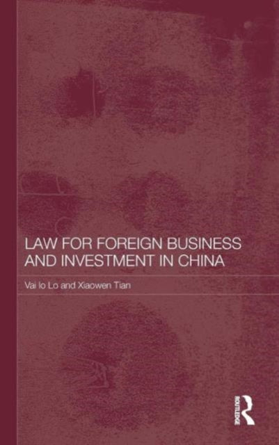 Book cover of: Law for Foreign Business and Investment in China. By: Vai Io Lo