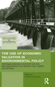 Book cover of: Use of Economic Valuation in Environmental Policy