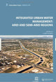 Book cover of: Integrated Urban Water Management: Arid and Semi-Arid Regions