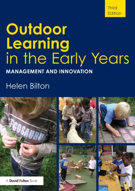Book cover of: Outdoor Learning in the Early Years. By: Helen Bilton