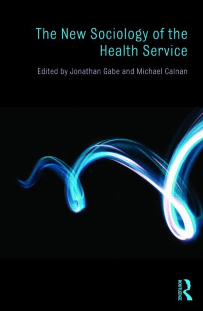Book cover of: New Sociology of the Health Service. By: Jonathan Gabe