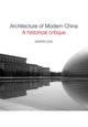 Book cover of: Architecture of Modern China. By: Jianfei Zhu
