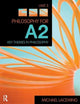 Book cover of: Philosophy for A2: Unit 3. By: Michael Lacewing