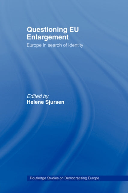 Book cover of: Questioning EU Enlargement. By: Helene Sjursen
