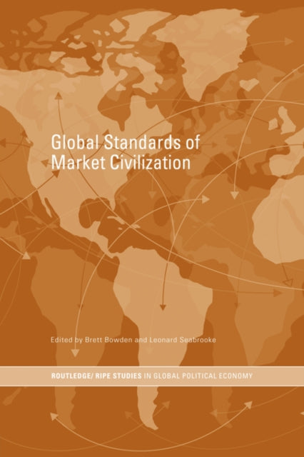 Book cover of: Global Standards of Market Civilization. By: Brett Bowden