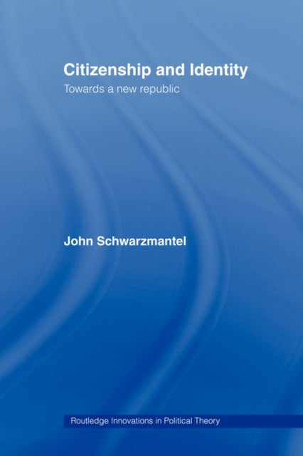 Book cover of: Citizenship and Identity. By: J Schwarzmantel