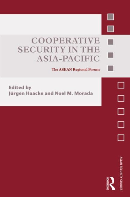 Book cover of: Cooperative Security in the Asia-Pacific. By: Jürgen Haacke