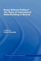 Book cover of: Peace without Politics? Ten Years of State-Building in Bosnia. By: Chandler, David