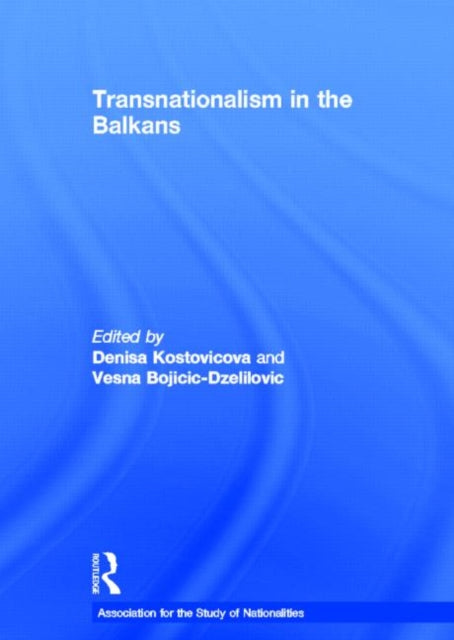 Book cover of: Transnationalism in the Balkans. By: Denisa Kostovicova