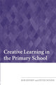 Book cover of: Creative Learning in the Primary School. By: Bob Jeffrey