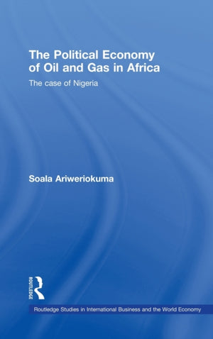 The Political Economy of Oil and Gas in Africa