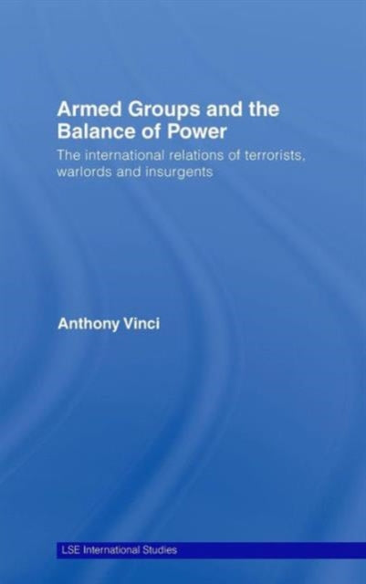 Book cover of: Armed Groups and the Balance of Power. By: Anthony Vinci