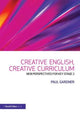 Book cover of: Creative English, Creative Curriculum. By: Paul Gardner