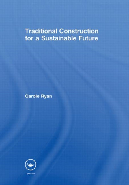 Book cover of: Traditional Construction for a Sustainable Future. By: Carole Ryan