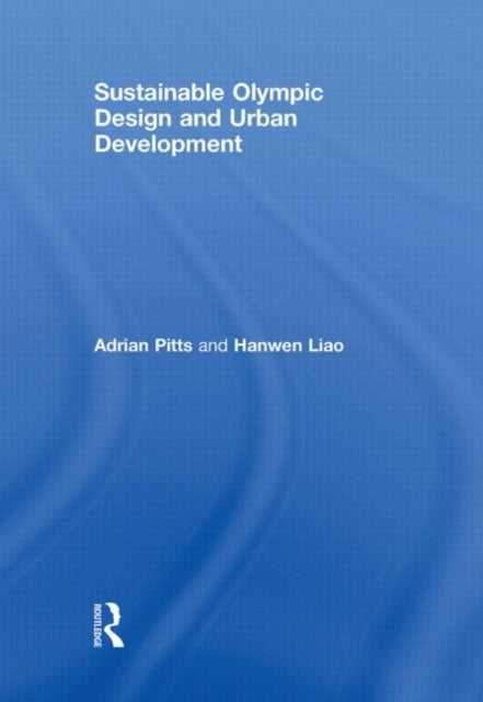 Book cover of: Sustainable Olympic Design and Urban Development. By: Adrian C. Pitts