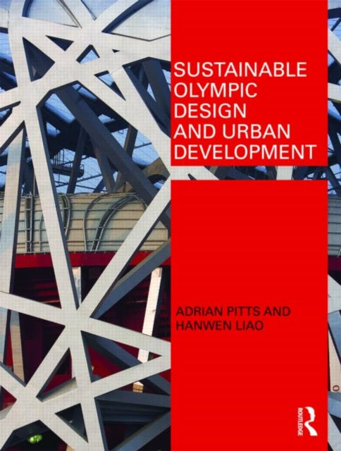 Book cover of: Sustainable Olympic Design and Urban Development. By: Adrian C. Pitts