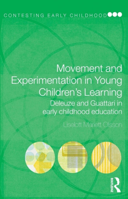 Book cover of: Movement and Experimentation in Young Children's Learning. By: Liselott Mariett Olsson
