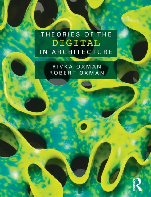 Book cover of: Theories of the Digital in Architecture
