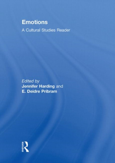 Book cover of: Emotions: A Cultural Studies Reader