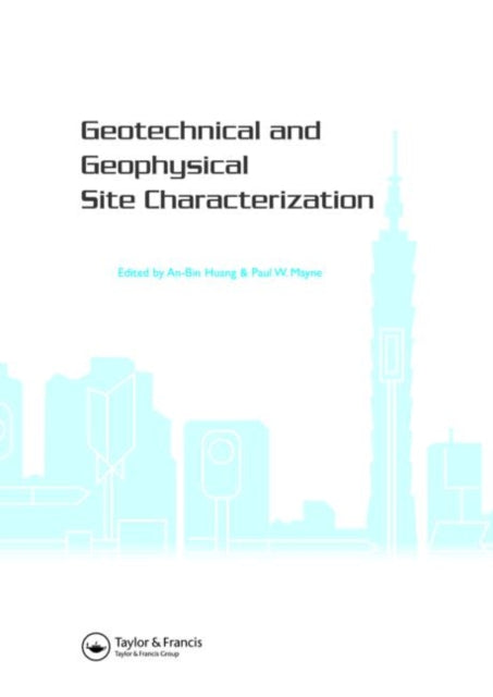 Book cover of: Geotechnical and Geophysical Site Characterization. By: International Conference on Site Characterization (3rd 2008 Taipei, Taiwan)