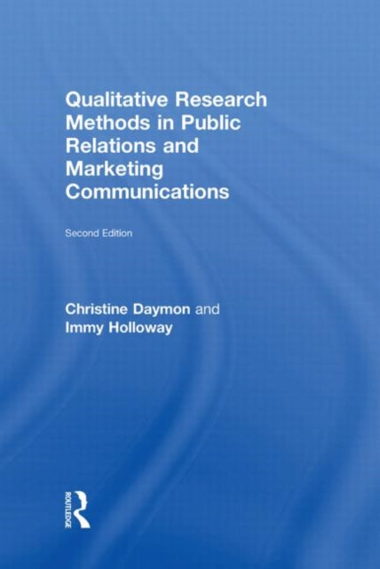 Book cover of: Qualitative Research Methods in Public Relations and Marketing Communications. By: Christine Daymon
