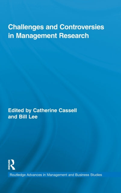 Book cover of: Challenges and Controversies in Management Research. By: Catherine Cassell