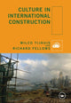 Book cover of: Culture in International Construction. By: Wilco Tijhuis