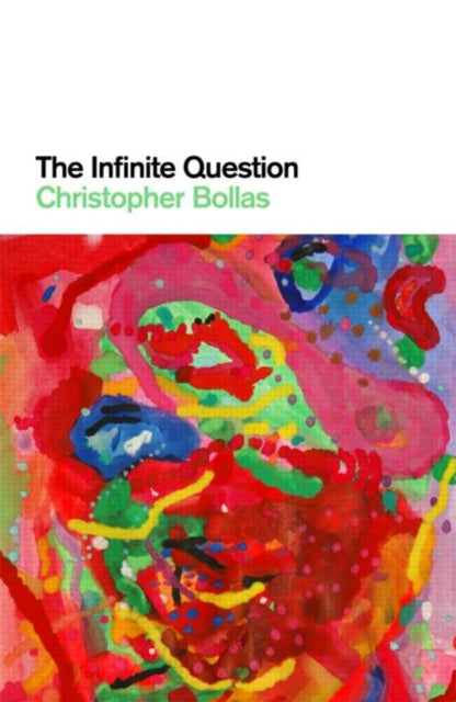 Book cover of: Infinite Question. By: Christopher Bollas