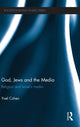 Book cover of: God, Jews and the Media. By: Yoel Cohen