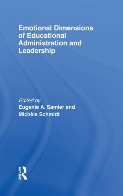Book cover of: Emotional Dimensions of Educational Administration and Leadership