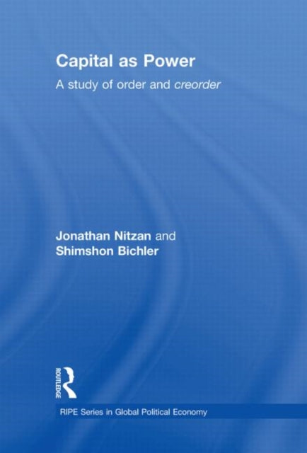 Book cover of: Capital as Power. By: Jonathan Nitzan
