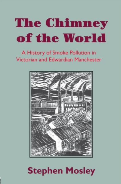 Book cover of: Chimney of the World. By: Stephen Mosley